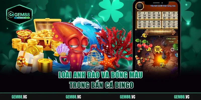Loài anh đào và bóng màu trong Bắn Cá Bingo